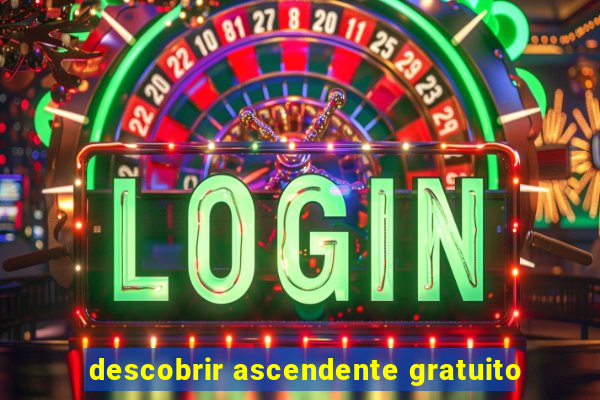 descobrir ascendente gratuito