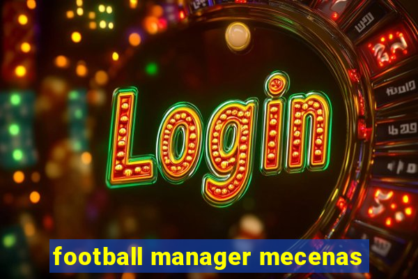 football manager mecenas