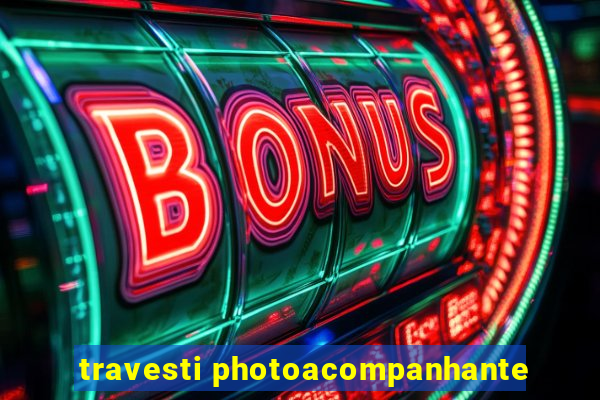travesti photoacompanhante