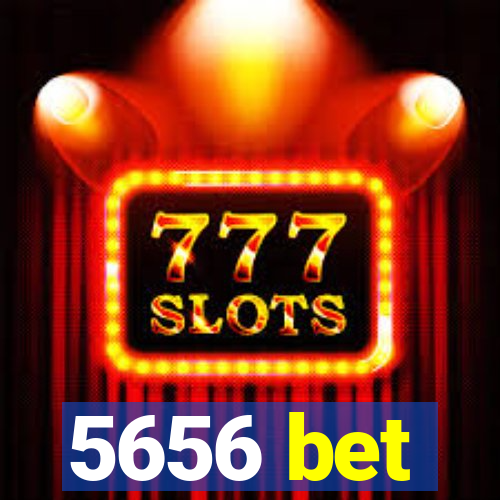 5656 bet