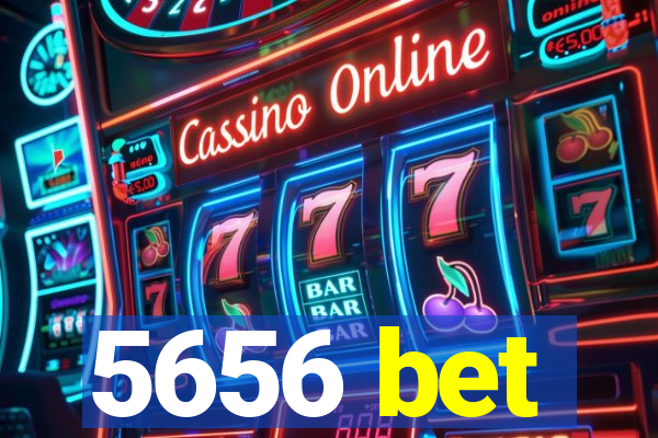 5656 bet