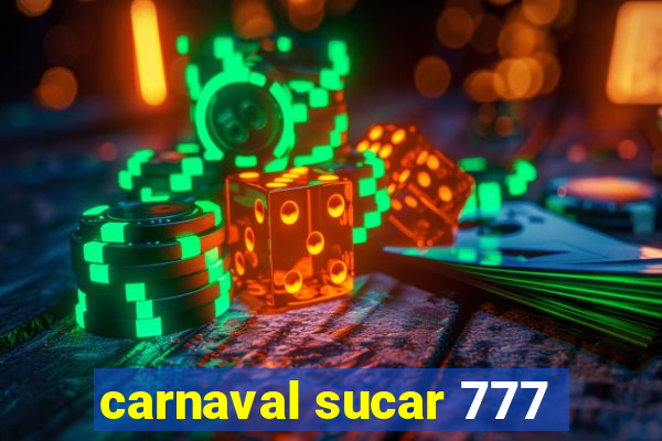 carnaval sucar 777
