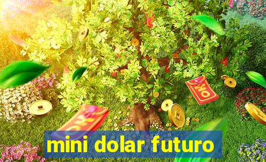 mini dolar futuro