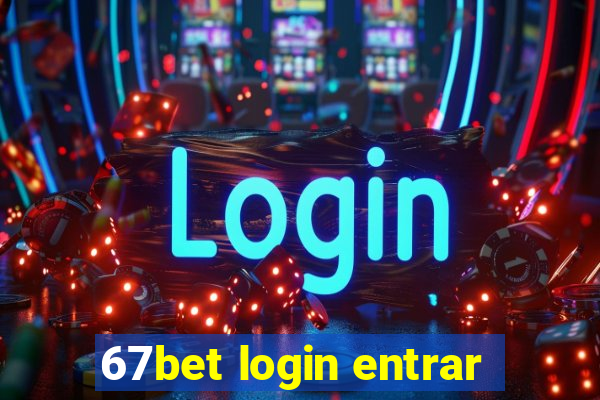 67bet login entrar