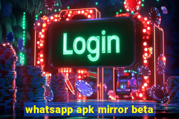 whatsapp apk mirror beta