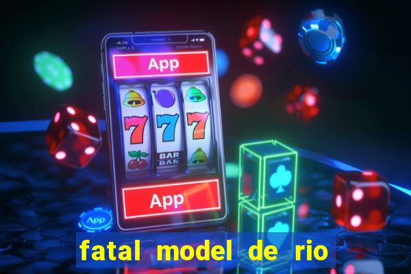 fatal model de rio claro sp