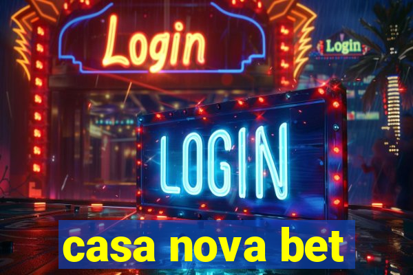 casa nova bet