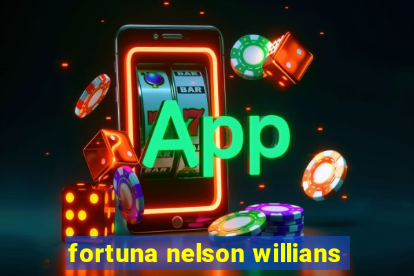 fortuna nelson willians