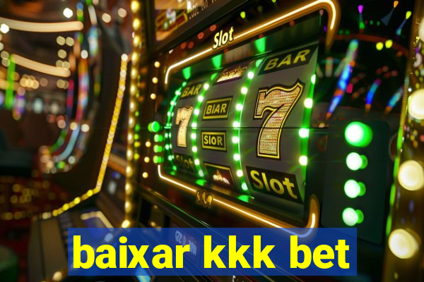 baixar kkk bet