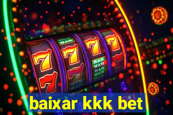 baixar kkk bet