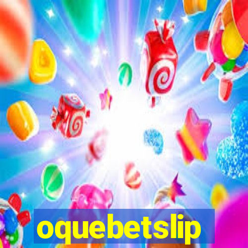 oquebetslip