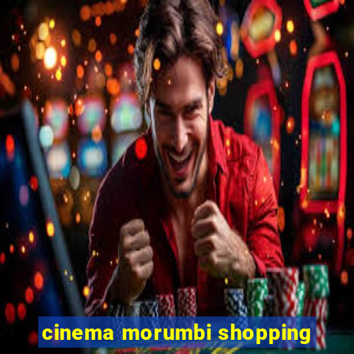 cinema morumbi shopping