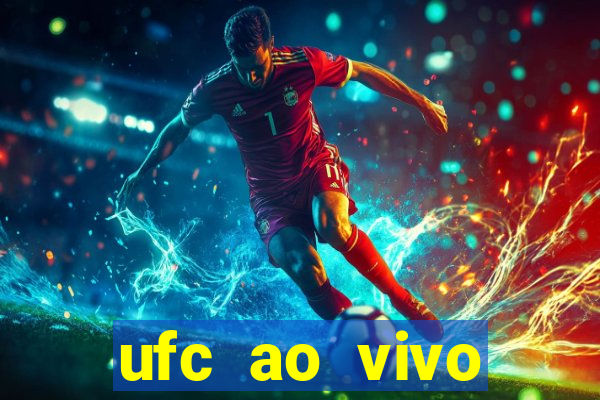 ufc ao vivo assistir online