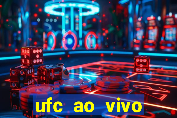 ufc ao vivo assistir online