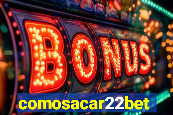 comosacar22bet