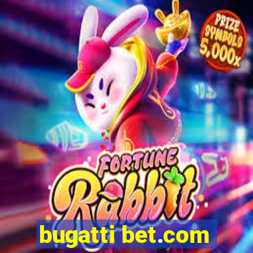 bugatti bet.com