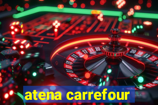 atena carrefour