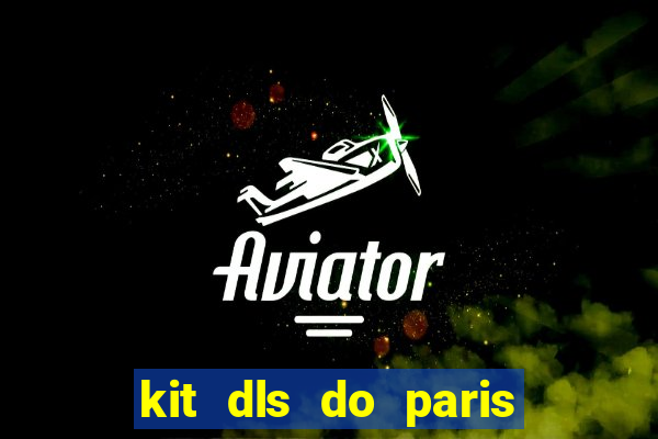 kit dls do paris saint germain