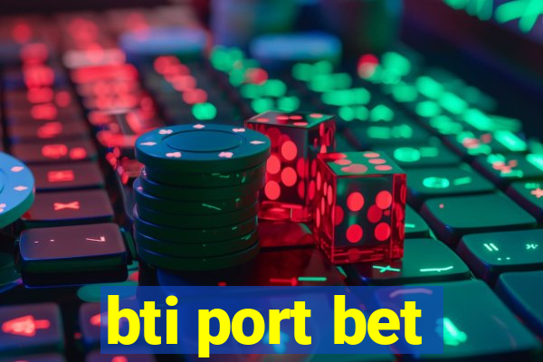 bti port bet