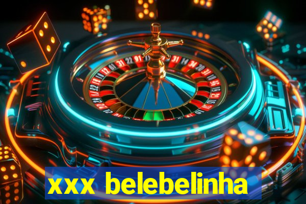 xxx belebelinha
