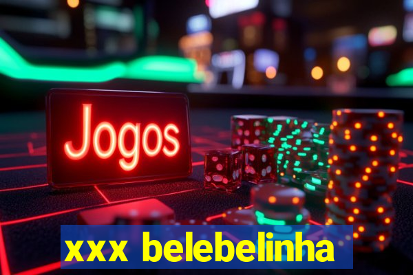 xxx belebelinha