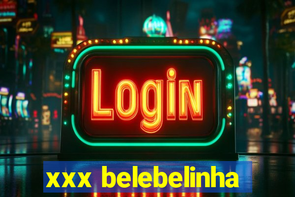 xxx belebelinha