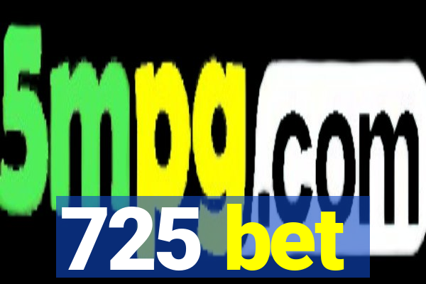 725 bet