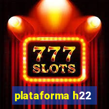plataforma h22