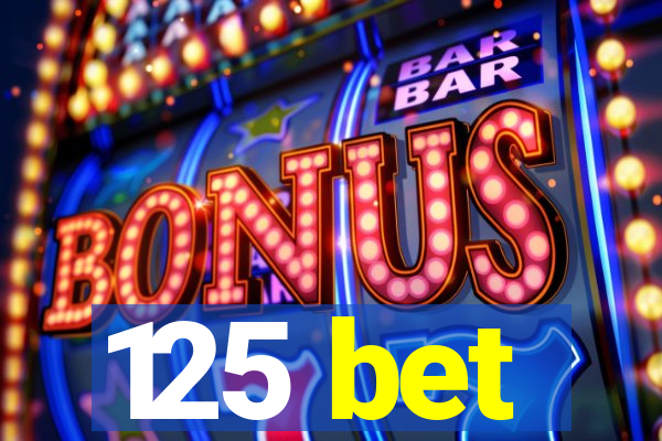 125 bet