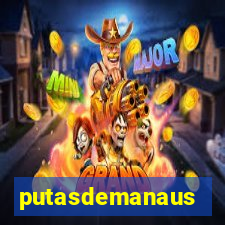 putasdemanaus