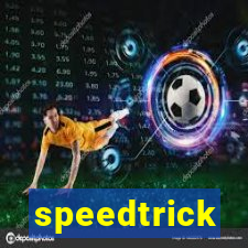 speedtrick