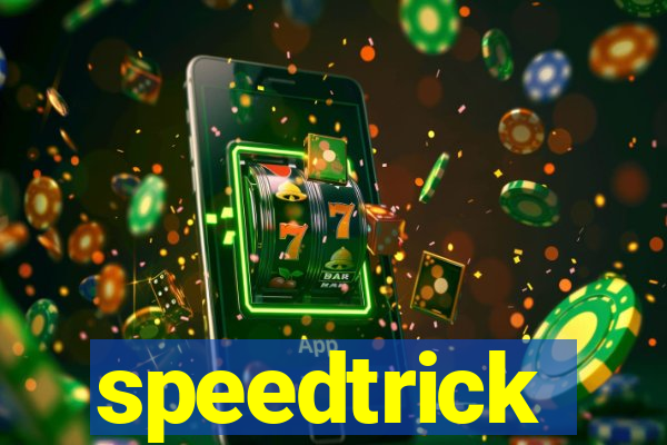 speedtrick