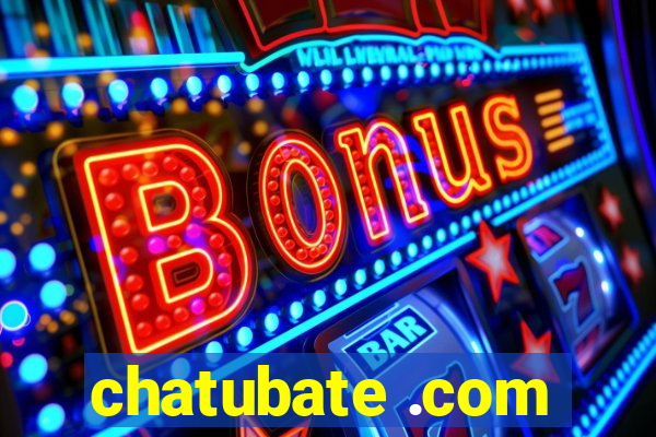 chatubate .com