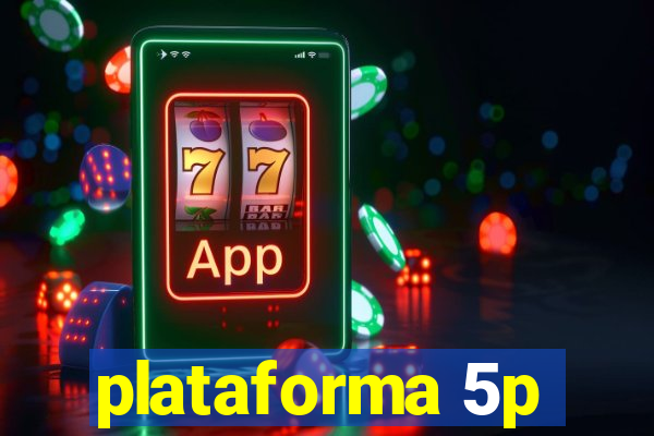 plataforma 5p