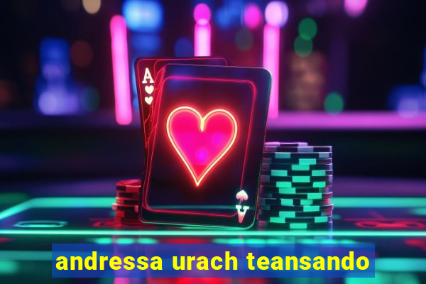 andressa urach teansando