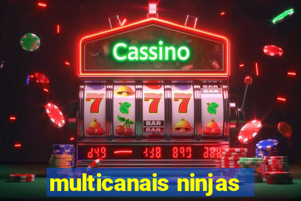 multicanais ninjas