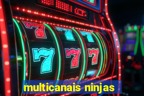 multicanais ninjas