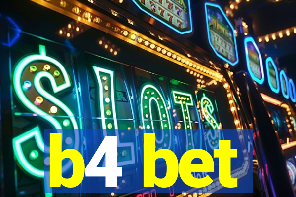 b4 bet