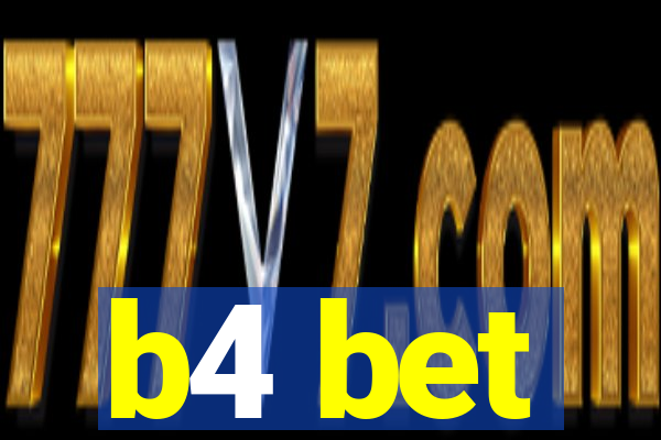 b4 bet
