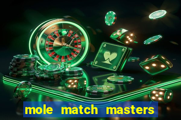 mole match masters ganha dinheiro