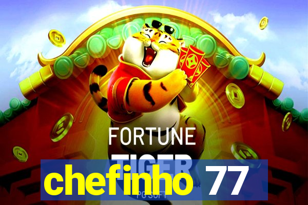 chefinho 77