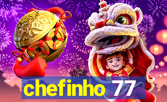 chefinho 77