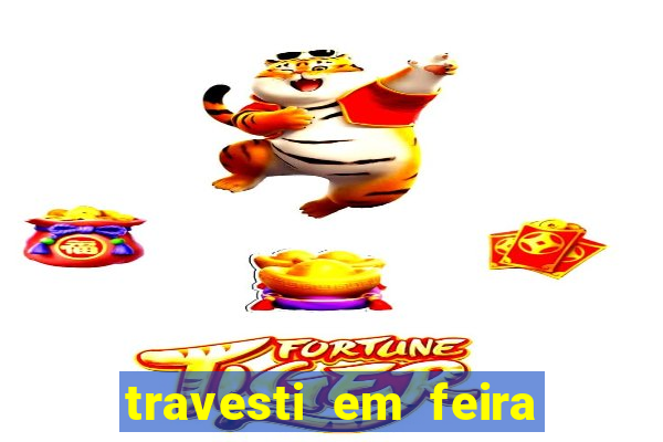 travesti em feira de santana