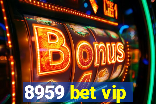 8959 bet vip