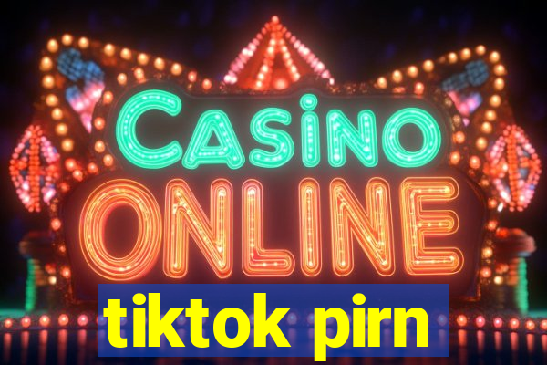 tiktok pirn