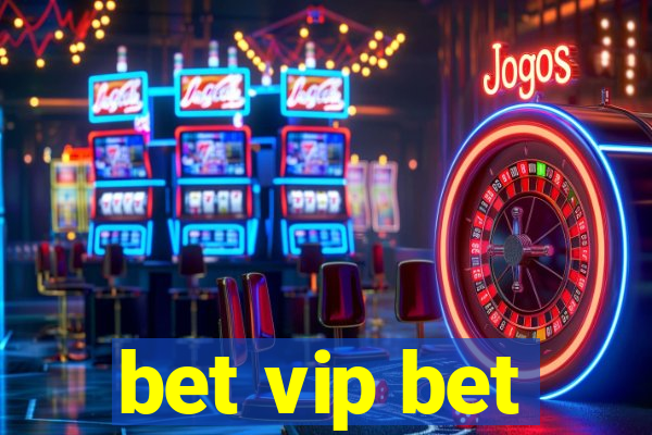 bet vip bet