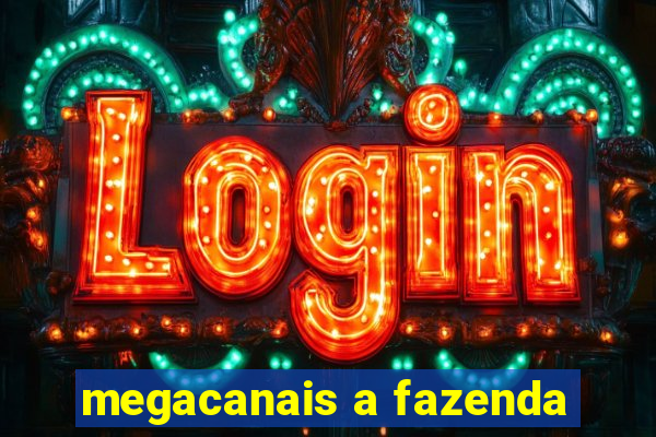 megacanais a fazenda