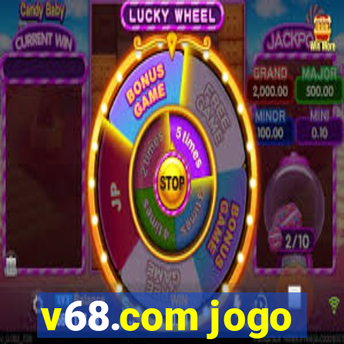 v68.com jogo