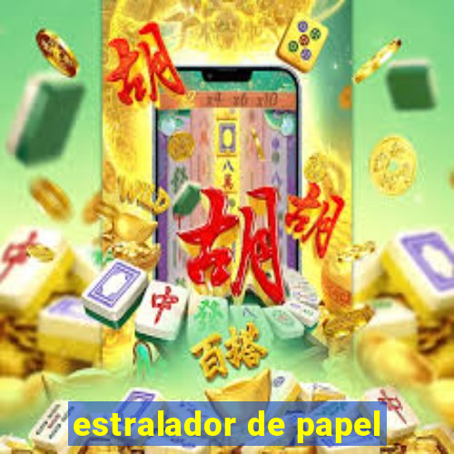 estralador de papel