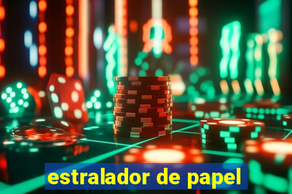 estralador de papel